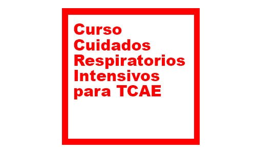 Cuidados Respiratorios Intensivos para TCAE