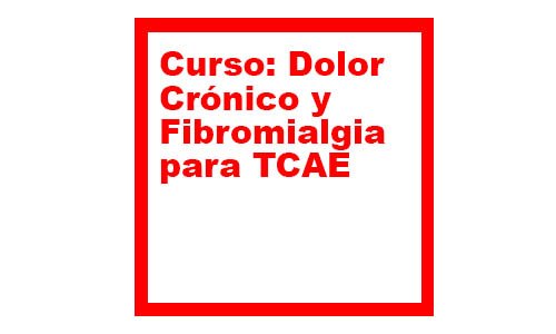 Dolor Crónico y Fibromialgia para TCAE