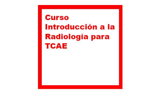 Introducción a la Radiología para TCAE