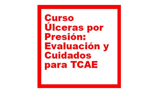 Úlceras por Presión Evaluación y Cuidados para TCAE
